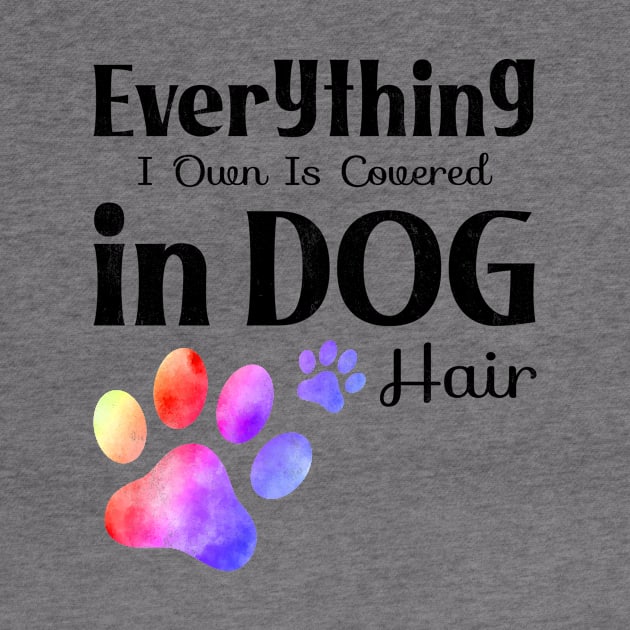 everything i own is covered in dog hair Edit by BadrooGraphics Store